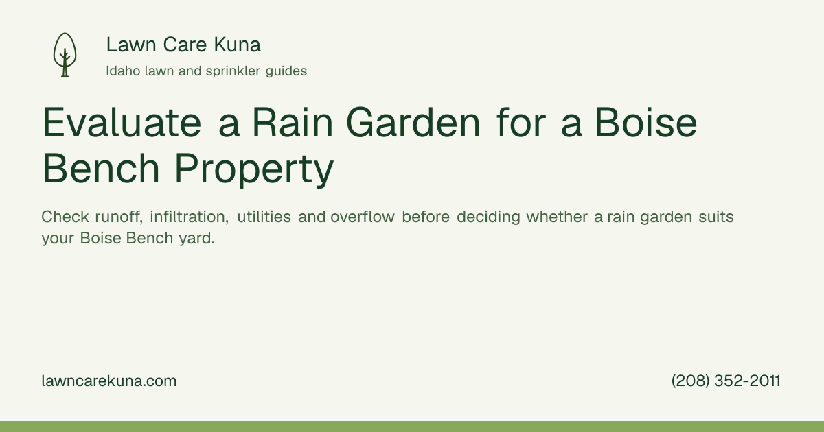 Lawn Care Kuna branded graphic: Evaluate a Rain Garden for a Boise Bench Property.