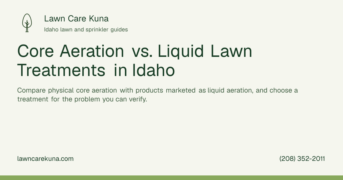 Lawn Care Kuna branded graphic: Core Aeration vs. Liquid Lawn Treatments in Idaho.