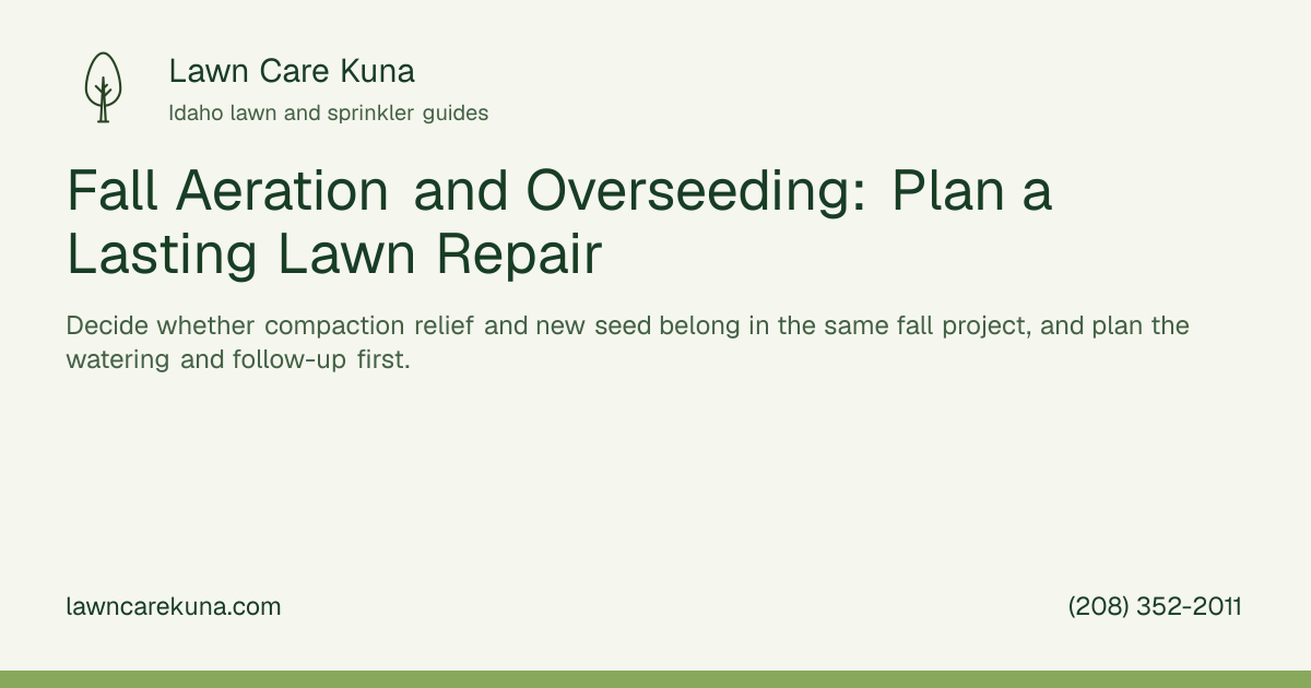 Lawn Care Kuna branded graphic: Fall Aeration and Overseeding: Plan a Lasting Lawn Repair.
