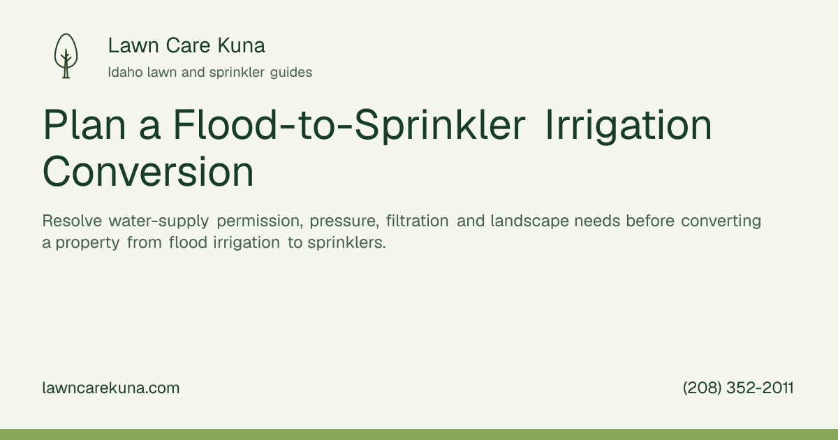 Lawn Care Kuna branded graphic: Plan a Flood-to-Sprinkler Irrigation Conversion.