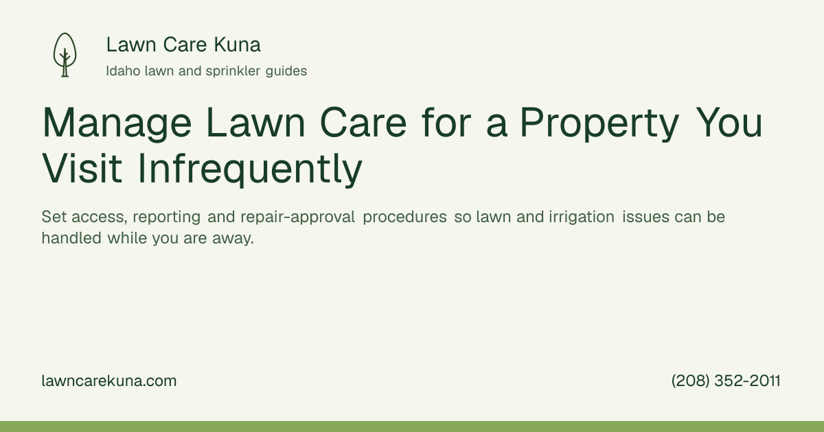 Lawn Care Kuna branded graphic: Manage Lawn Care for a Property You Visit Infrequently.