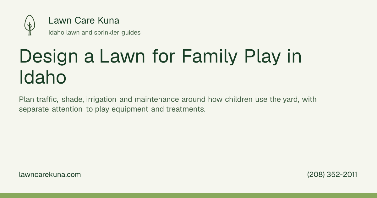 Lawn Care Kuna branded graphic: Design a Lawn for Family Play in Idaho.