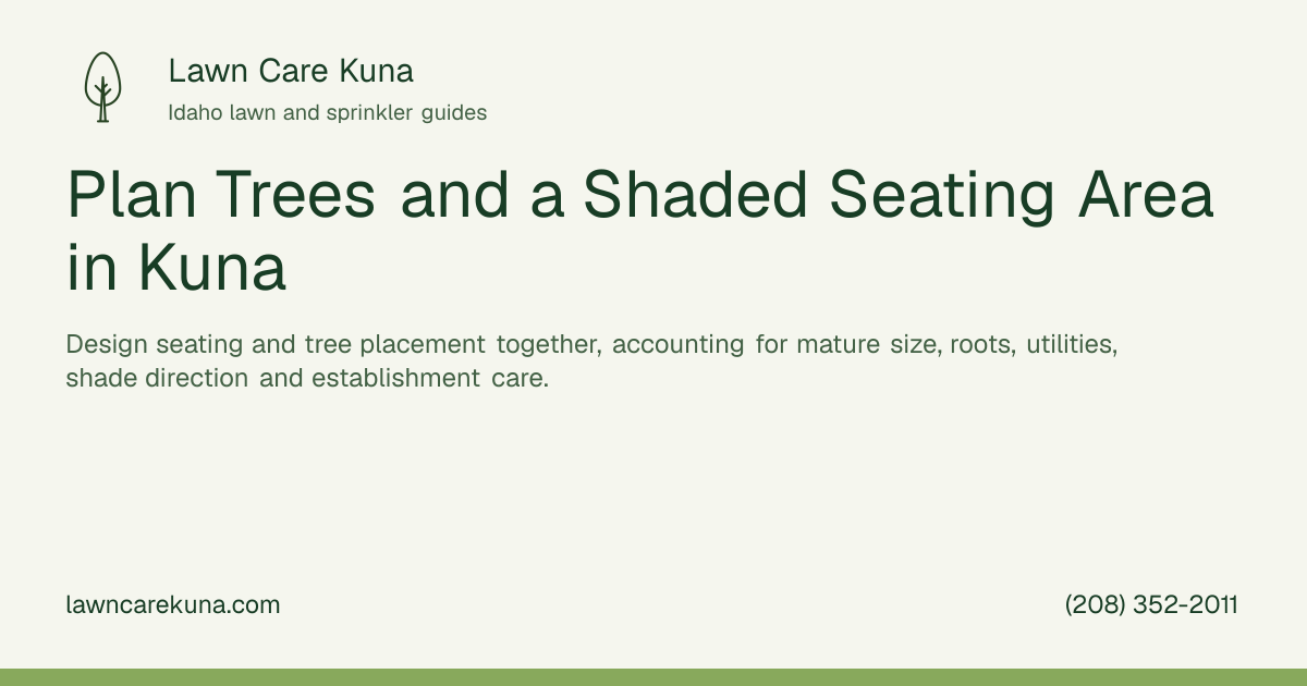 Lawn Care Kuna branded graphic: Plan Trees and a Shaded Seating Area in Kuna.