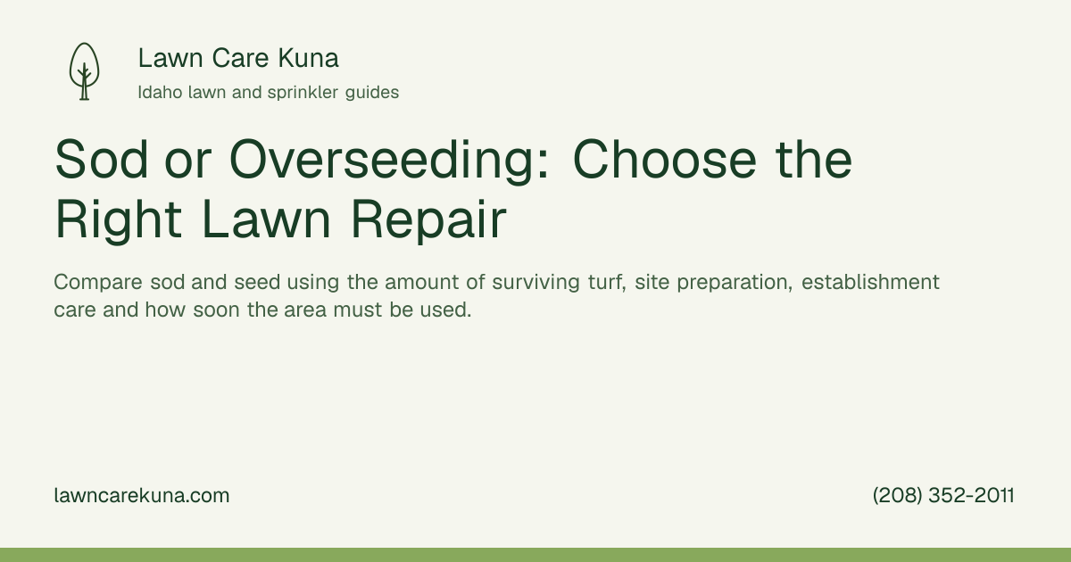 Lawn Care Kuna branded graphic: Sod or Overseeding: Choose the Right Lawn Repair.